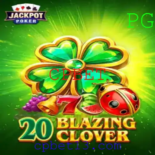 20BlazingClover: Descubra o Mundo de Aventura e Estratégia no Jogo CPBET